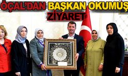 ÖÇAL’DAN BAŞKAN OKUMUŞ’A ZİYARET