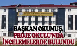 Başkan Okumuş, Proje Okulu''nda incelemelerde bulundu