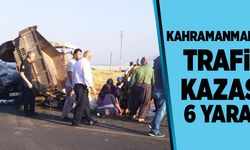 Kahramanmaraş’ta trafik kazası: 6 yaralı