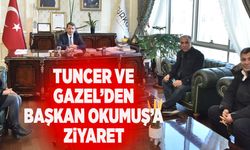 TUNCER VE GAZEL’DEN BAŞKAN OKUMUŞ’A ZİYARET