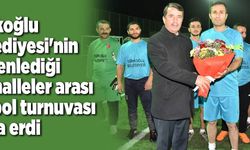 Türkoğlu Belediyesi''nin düzenlediği mahalleler arası futbol turnuvası sona erdi