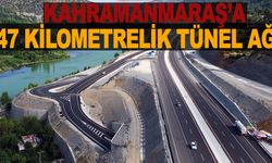 Kahramanmaraş’a 47 kilometrelik tünel ağı   