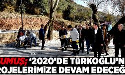 Okumuş; ‘2020’de Türkoğlu’nda projelerimize devam edeceğiz’