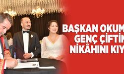 BAŞKAN OKUMUŞ, GENÇ ÇİFTİN NİKÂHINI KIYDI