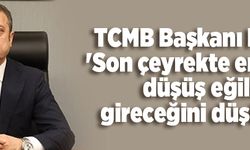TCMB Başkanı Kavcıoğlu: ''Son çeyrekte enflasyonun düşüş eğilimine gireceğini düşünüyoruz''