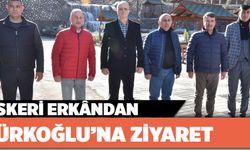 ASKERİ ERKÂNDAN TÜRKOĞLU’NA ZİYARET