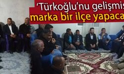 ‘Türkoğlu’nu gelişmiş, marka bir ilçe yapacağız’