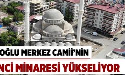 BEYOĞLU MERKEZ CAMİİ’NİN İKİNCİ MİNARESİ YÜKSELİYOR