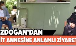 BOZDOĞAN’DAN ŞEHİT ANNESİNE ANLAMLI ZİYARET