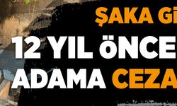 12 YIL ÖNCE ÖLEN ADAMA CEZA GELDİ