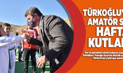 TÜRKOĞLU’NDA AMATÖR SPOR HAFTASI KUTLANDI