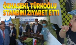 ÖZHASEKİ, TÜRKOĞLU STANDINI ZİYARET ETTİ