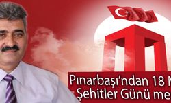 Pınarbaşı’ndan 18 Mart Şehitler Günü mesajı!