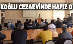 TÜRKOĞLU CEZAEVİNDE HAFIZ OLDU