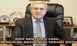 KSÜ Rektörü Can: "Öğrenciler artık bizi tercih ediyor"