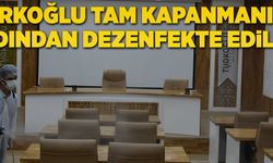 TÜRKOĞLU TAM KAPANMANIN ARDINDAN DEZENFEKTE EDİLDİ