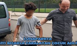 Lunaparkta 2 kişiyi bıçakla yaralayan çocuk adliyede