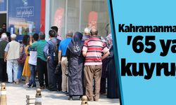 Kahramanmaraş’ta ''65 yaş'' kuyruğu