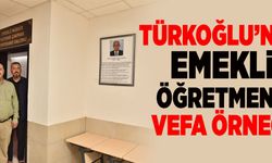 Türkoğlu’nda emekli öğretmene vefa örneği