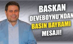 BAŞKAN DEVEBOYNU’NDAN BASIN BAYRAMI MESAJI!