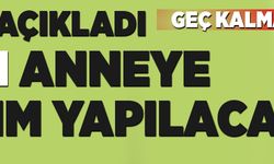 83 BİN ANNEYE YARDIM YAPILACAK: GEÇ KALMAYIN 