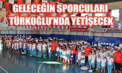 GELECEĞİN SPORCULARI TÜRKOĞLU’NDA YETİŞECEK