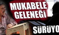 Asırlardır süren ‘Mukabele’ geleneği