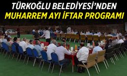 TÜRKOĞLU BELEDİYESİ’NDEN MUHARREM AYI İFTAR PROGRAMI