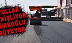 Yollar genişliyor, Türkoğlu büyüyor