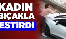 Genç kadın elinde bıçakla terör estirdi