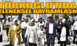 TÜRKOĞLU’NDA GELENEKSEL BAYRAMLAŞMA