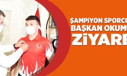 ŞAMPİYON SPORCUDAN BAŞKAN OKUMUŞ’A ZİYARET