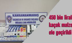 Kahramanmaraş’ta 450 bin liralık kaçak malzeme ele geçirildi