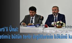 AK Parti''li Ünal: "Devletimiz bütün terör örgütlerinin kökünü kazıyor"