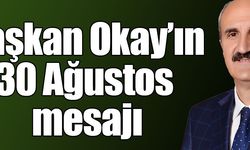 Başkan Okay’ın 30 Ağustos mesajı