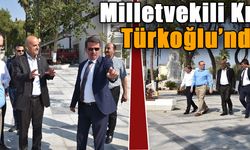 Milletvekili Kılıç, Türkoğlu’nda