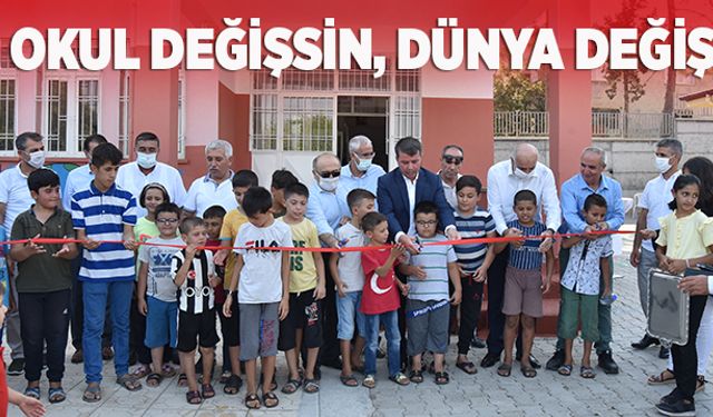 “BİR OKUL DEĞİŞSİN, DÜNYA DEĞİŞSİN”