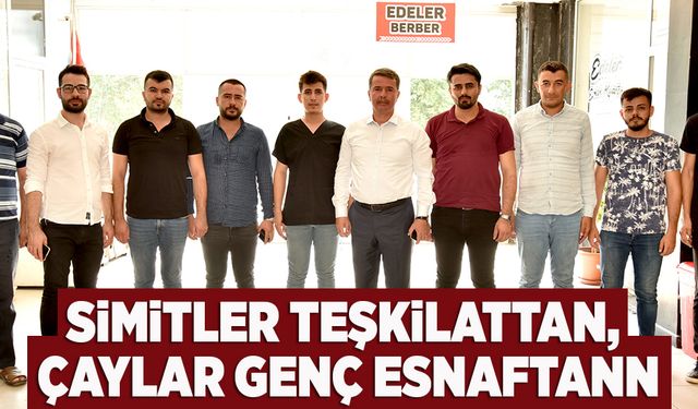 “SİMİTLER TEŞKİLATTAN, ÇAYLAR GENÇ ESNAFTAN”