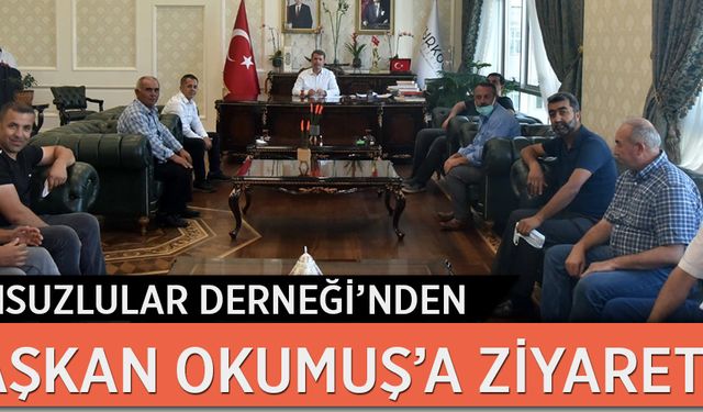 BUNSUZLULAR DERNEĞİ’NDEN BAŞKAN OKUMUŞ’A ZİYARET	