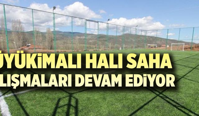 ÇALIŞMALARI DEVAM EDİYOR