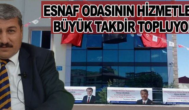 ESNAF ODASININ HİZMETLERİ BÜYÜK TAKDİR TOPLUYOR