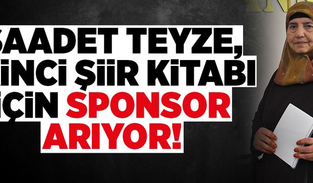 Saadet teyze, ikinci şiir kitabı için sponsor arıyor!