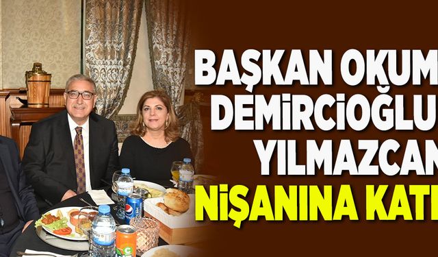 Başkan Okumuş, Demircioğlu ile Yılmazcan’ın nişan törenine katıldı