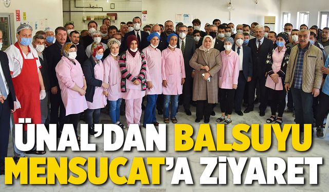 Ünal’dan Balsuyu Mensucat’a ziyaret