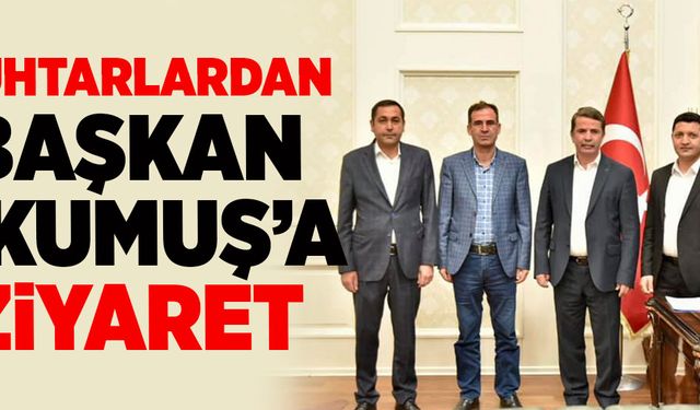 Muhtarlardan Başkan Okumuş’a ziyaret