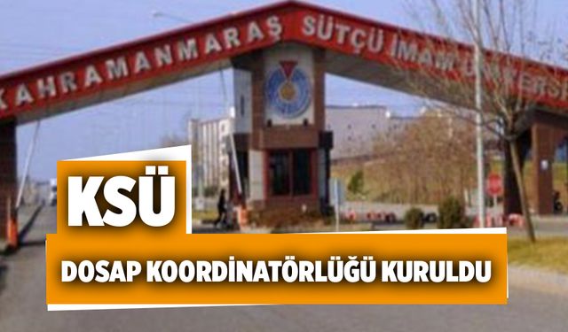 KSÜ DOSAP KOORDİNATÖRLÜĞÜ KURULDU