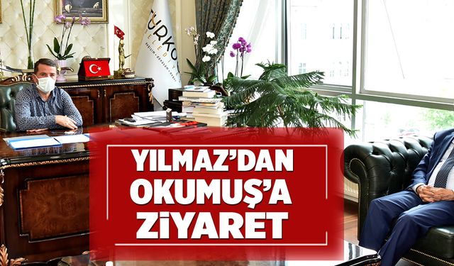 YILMAZ’DAN OKUMUŞ’A ZİYARET