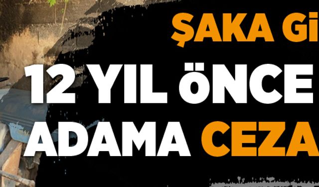 12 YIL ÖNCE ÖLEN ADAMA CEZA GELDİ