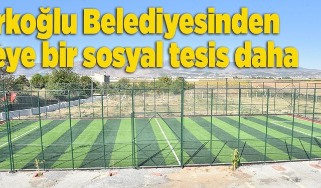 Türkoğlu Belediyesinden ilçeye bir sosyal tesis daha