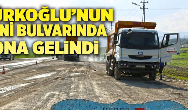 TÜRKOĞLU’NUN YENİ BULVARINDA SONA GELİNDİ